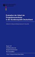 Evaluation Der Arbeit Der Drogenkonsumraume in Der Bundesrepublik Deutschland: Endbericht Im Auftrag Des Bundesministeriums Fur Gesundheit(149 Schriftenreihe Des Bundesministeriums Feur Gesundheit Und So)