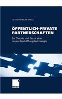 Öffentlich-Private Partnerschaften: Zu Theorie Und PRAXIS Einer Neuen Beschaffungstechnologie