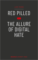Red Pilled - The Allure of Digital Hate