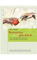 Rezeptlos glücklich