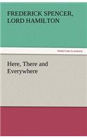 Here, There and Everywhere