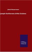 Joseph Kerkhovens dritte Existenz: (German)