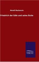 Friedrich der Edle und seine Ärzte