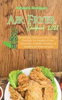 Air Fryer Cookbook 2021