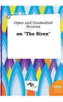 Open and Unabashed Reviews on the Siren