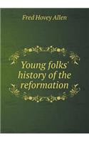 Young folks' history of the reformation