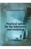 Practical Optics for the Laboratory and Workshop