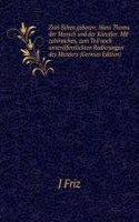 Zum Sehen geboren; Hans Thoma der Mensch und der Kunstler. Mit zahlreichen, zum Teil noch unveroffentlichten Radierungen des Meisters (German Edition)