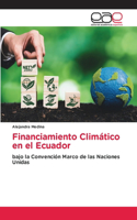Financiamiento Climático en el Ecuador