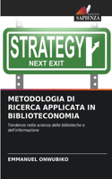 Metodologia Di Ricerca Applicata in Biblioteconomia
