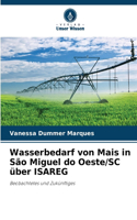 Wasserbedarf von Mais in São Miguel do Oeste/SC über ISAREG