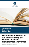 Verschiedene Techniken zur Verbesserung des Flusses in einem Membrantrennverfahren
