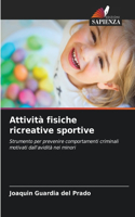 Attività fisiche ricreative sportive