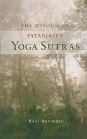 The Wisdom of Patanjali's Yoga Sutras