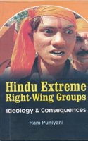 Hindu Extreme Right Wing Groups: Ideology and Consequences