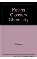 Kevin'S Glossary: Chemistry