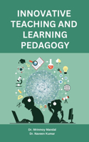 Innovative Teaching and Learning Pedagogy