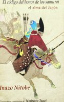 Bushido : el codigo del honor del samurai, el alma del Japon
