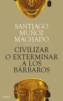 Civilizar o exterminar a los barbaros