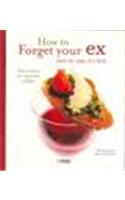 How To Forget Your Ex (fun Cookery)