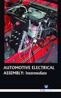 Automotive Electrical Assembly : Intermediate (Book with Dvd) (Workbook Included)