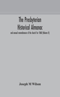 Presbyterian historical almanac and annual remembrancer of the church For 1860 (Volume II)