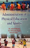 Administration of Physical Education and Sports [Hardcover] Dr. Ashok Sharma; Dr. Nitranjan Singh and Dinesh Saini