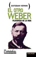 Otro Weber, El : Filosofias De La Vida