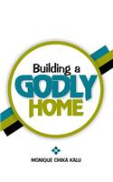 Building a Godly Home