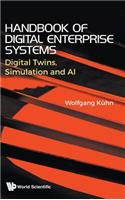 Handbook of Digital Enterprise Systems: Digital Twins, Simulation and AI