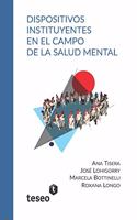 Dispositivos Instituyentes En El Campo de la Salud Mental