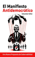 El Manifiesto Antidemocratico: Una Nueva Propuesta de Gobernabilidad