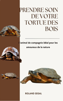 Prendre Soin de Votre Tortue Des Bois