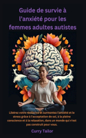 Guide de survie à l'anxiété pour les femmes adultes autistes