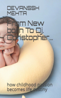 From New born To Dj. Christopher...