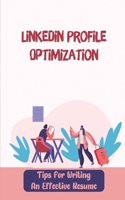 Linkedin Profile Optimization: Tips For Writing An Effective Resume: Prepare For Interview Companies