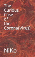 Curious Case of the Corona(Virus)