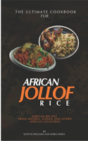The Ultimate Cookbook for African Jollof rice: African Recipes from Ghana, Nigeria and other African countries