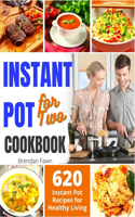 Instant Pot Cookbook for Two: 620 Instant Pot Recipes for Healthy Living