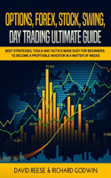 Options, Forex, Stock, Swing, Day Trading Ultimate Guide: Best Strategies, Tools and Tactics made easy for Beginners, to become a Profitable Investor in a matter of weeks