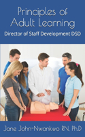 Principles of Adult Learning: Director of Staff Development DSD