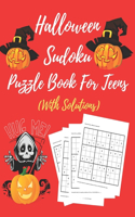 Halloween Sudoku Puzzle Book For Teens: Totally Awesome Ultimate Puzzle Challenge- Easy To Hard, Perfectly Logical Brain Games For Cleaver Kids- Puzzles To Exercise Your Mind. Fun And Chal