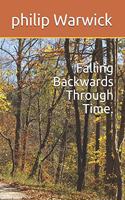 Falling Backwards Through Time.