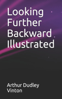 Looking Further Backward Illustrated
