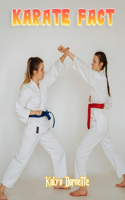 Karate Fact: KARATE fact for girl age 1-10 KARATE fact for boy age 1-10 facts about all about KARATE