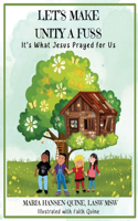 Let's Make Unity a Fuss: It's What Jesus Prayed For Us