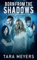 Born From the Shadows: A Shadow Force Origin Story