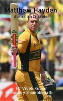 Matthew Hayden: Australian Cricketer