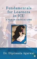 Fundamentals for Learners in ICU: A to Z in Critical Care