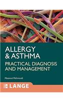 Allergy and Asthma: Practical Diagnosis and Management: Practical Diagnosis and Management